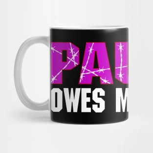 Paul E Owes Me Money Mug